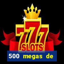 500 megas de internet equivale a quantos gigas